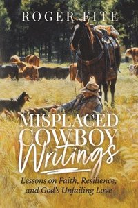bokomslag Misplaced Cowboy Writings