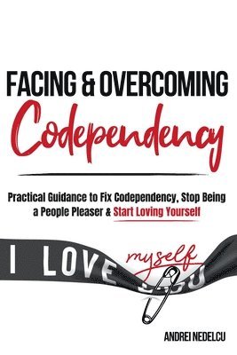 Andrei Nedelcu - Facing and Overcoming Codependency, Häftad