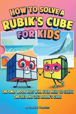 How to Solve a Rubik's Cube for Kids (2 Books in 1)