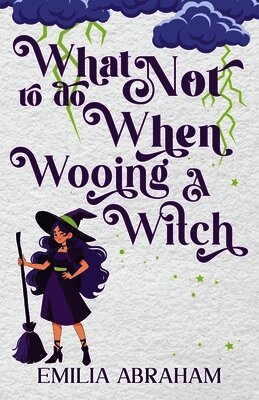 Emilia Abraham - What Not to do When Wooing a Witch, Häftad