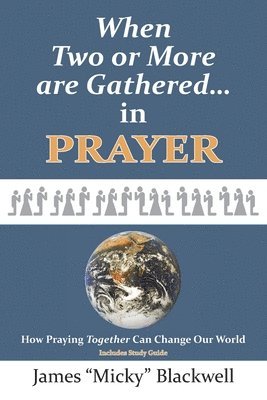 When Two or More are Gathered in Prayer 1