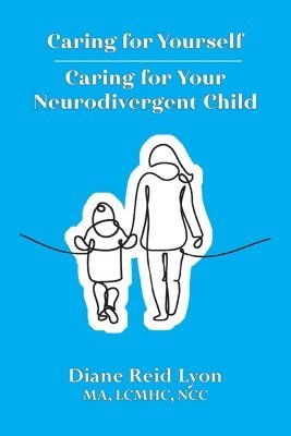 bokomslag Caring for Yourself - Caring for Your Neurodivergent Child