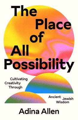 Adina Allen - Place of All Possibility, Häftad