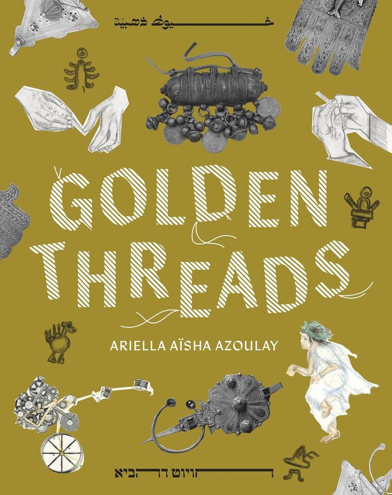 Ariella Asha Azoulay, Ariella Aïsha Azoulay - Golden Threads, Häftad
