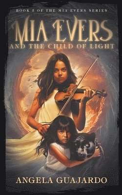 Angela Guajardo - Mia Evers and the Child of Light, Häftad