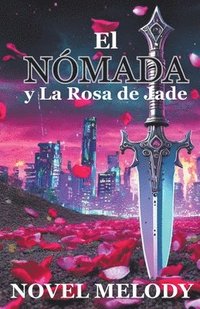 bokomslag El Nomada y La Rosa de Jade