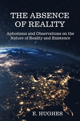 E Hughes, E. Hughes - Absence of Reality, Häftad