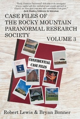 Robert Lewis, Bryan Bonner - Case Files of the Rocky Mountain Paranormal Research Society Volume 3, Häftad