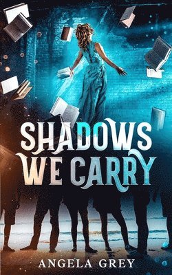 Shadows We Carry