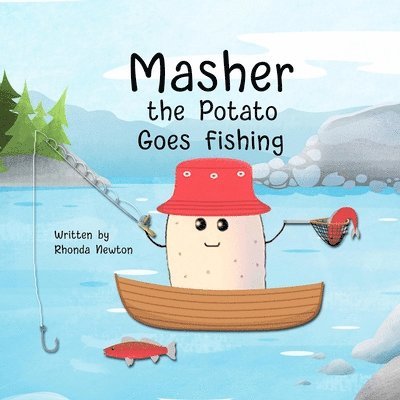 Masher the Potato Goes Fishing 1