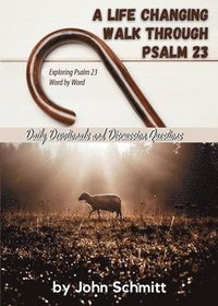 bokomslag Life Changing Walk Through Psalm 23