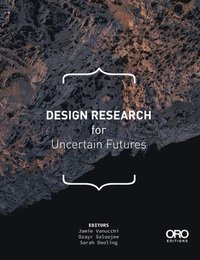 bokomslag Design Research for Uncertain Futures