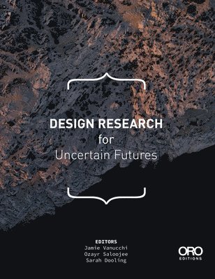 Design Research for Uncertain Futures 1