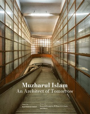 Muzharul Islam, An Architect of Tomorrow