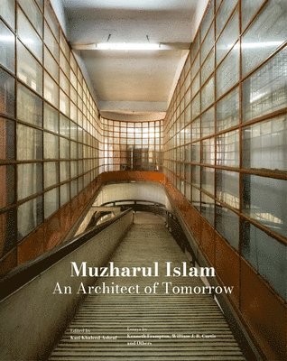 Muzharul Islam, An Architect of Tomorrow 1