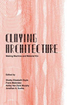 bokomslag Claying Architecture