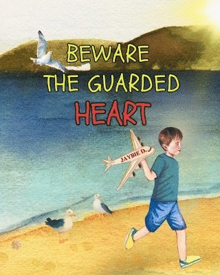bokomslag Beware The Guarded Heart