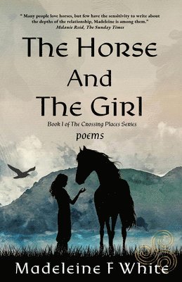 bokomslag The Horse and the Girl: Poems - The Crossing Places Series, Book 1