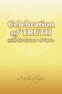 bokomslag Celebration of Truth with the Letters of Light