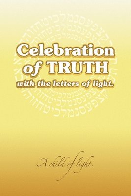 bokomslag Celebration of Truth with the Letters of Light