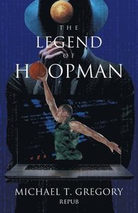 bokomslag The Legend of Hoopman