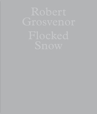 Robert Grosvenor: Flocked Snow 1