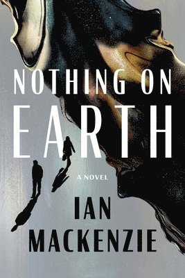 Ian MacKenzie - Nothing on Earth, Inbunden