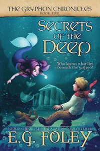 bokomslag Secrets of the Deep (The Gryphon Chronicles, Book 5)