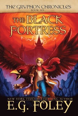 E G Foley, E. G. Foley, E.G., Foley - Black Fortress (The Gryphon Chronicles, Book 6), Häftad