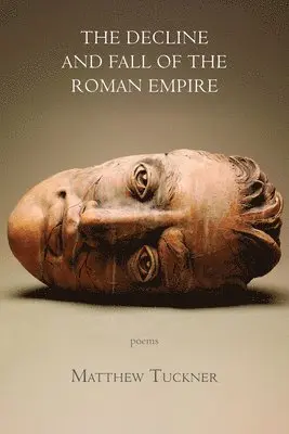Matthew Tuckner - The Decline and Fall of the Roman Empire, Häftad. Tillgänglighet: Lägg i varukorg