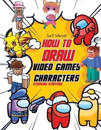 bokomslag How To Draw Video Games Characters