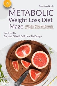 bokomslag The Metabolic Weight Loss Diet Maze