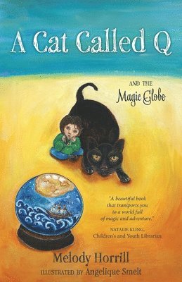 Melody Horrill, Angelique Smelt - Cat Called Q and the Magic Globe, Häftad