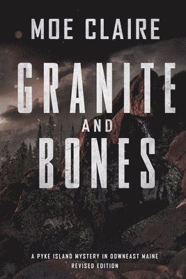 Moe Claire - Granite and Bones, Häftad