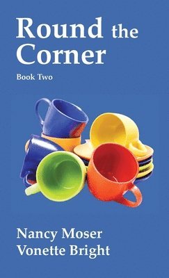 Nancy Moser, Vonette Z Bright, Vonette Z. Bright, Vonette Bright - Round the Corner, Inbunden
