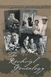 bokomslag The Rechcigl Genealogy