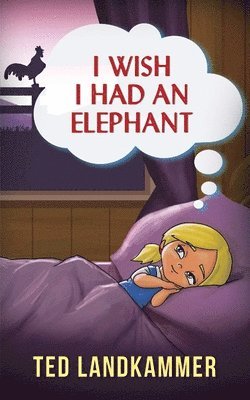 Ted Landkammer - I Wish I Had an Elephant, Häftad