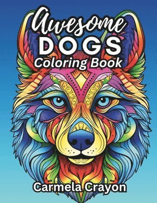 Awesome Dogs Coloring Book 1