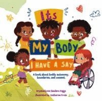 Krystaelynne Sanders Diggs - It's My Body: I Have a Say, Inbunden