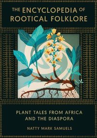 bokomslag The Encyclopedia of Rootical Folklore