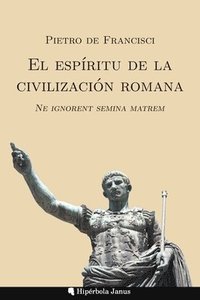 bokomslag El espritu de la civilizacin romana