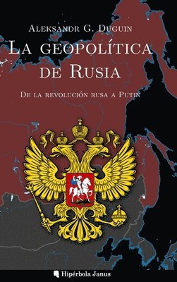 bokomslag La geopolítica de Rusia: De la revolución rusa a Putin