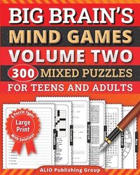 bokomslag Big Brain's Mind Games Volume Two 300 Mixed Puzzles for Teens and Adults