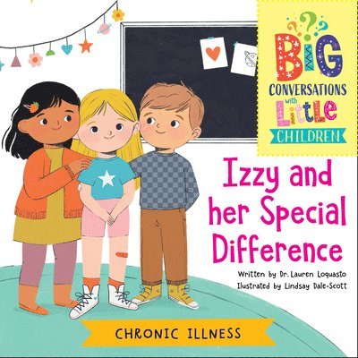 Chronic Illness -- Izzy and Her Special Difference 1