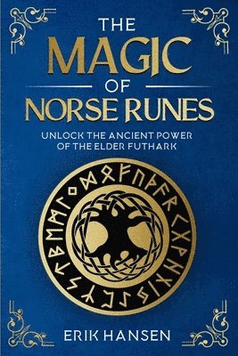 Erik Hansen - Magic of Norse Runes, Häftad