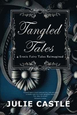 Julie Castle - Tangled Tales, Häftad