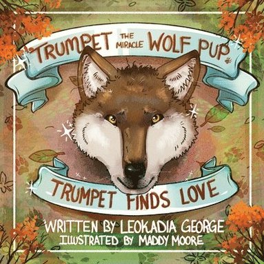 bokomslag Trumpet the Miracle Wolf Pup