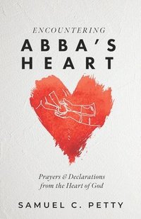 bokomslag Encountering Abba's Heart
