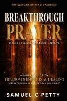 Samuel C Petty - Breakthrough Prayer, Häftad