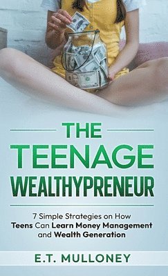 bokomslag The Teenage Wealthypreneur